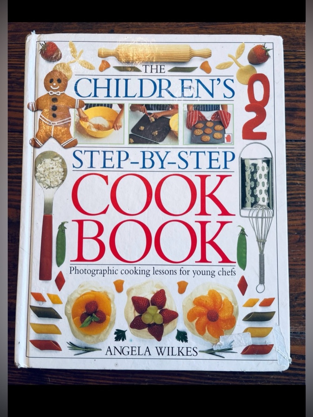 Angela Wilkes The Children's Step-By-Step Cook Book (Hardcover)